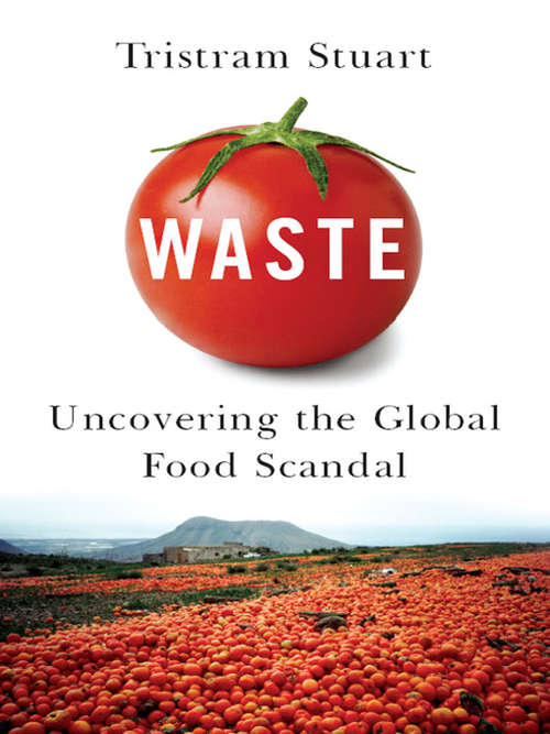 Book cover of Waste: Uncovering the Global Food Scandal
