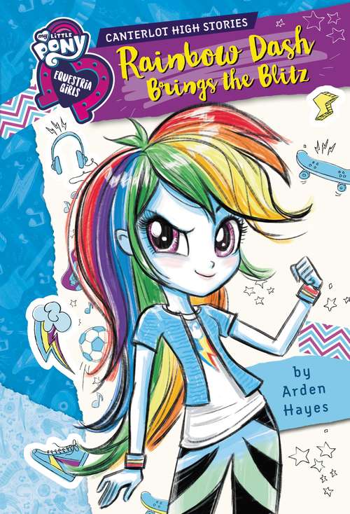Book cover of Rainbow Dash Brings the Blitz: My Little Pony (Equestria Girls: Canterlot High Stories #1)