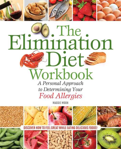 Book cover of The Elimination Diet Workbook: A Personal Approach to Determining Your Food Allergies