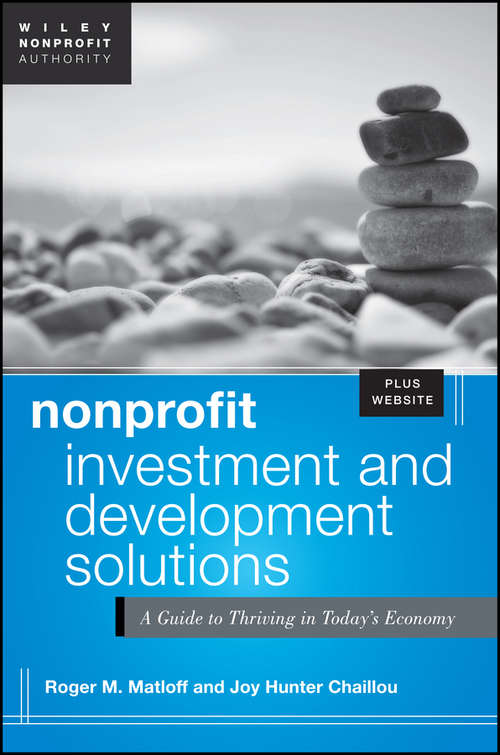 Nonprofit Investment and Development Solutions: A Guide to Thriving in Today's Economy (Wiley Nonprofit Authority)