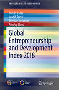 Global Entrepreneurship and Development Index 2018 (SpringerBriefs in Economics)
