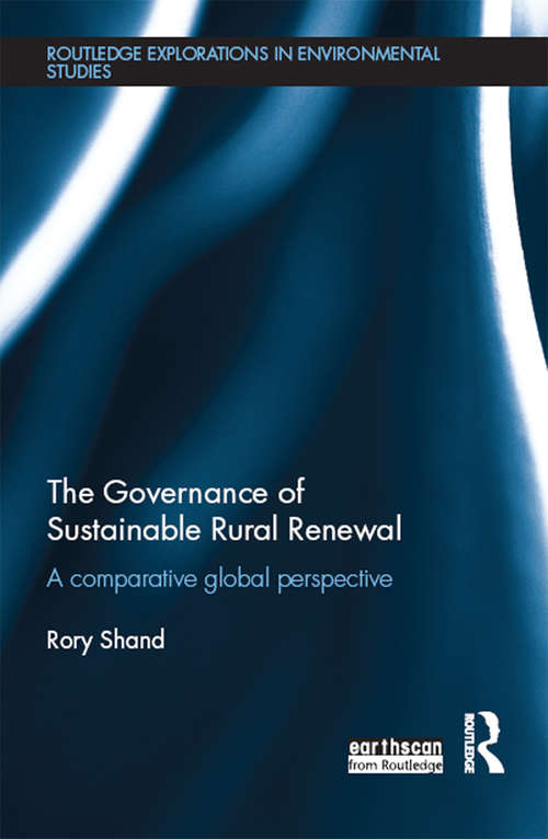 Book cover of The Governance of Sustainable Rural Renewal: A comparative global perspective (Routledge Explorations in Environmental Studies)