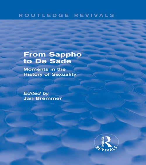 From Sappho to De Sade: Moments in the History of Sexuality (Routledge Revivals)