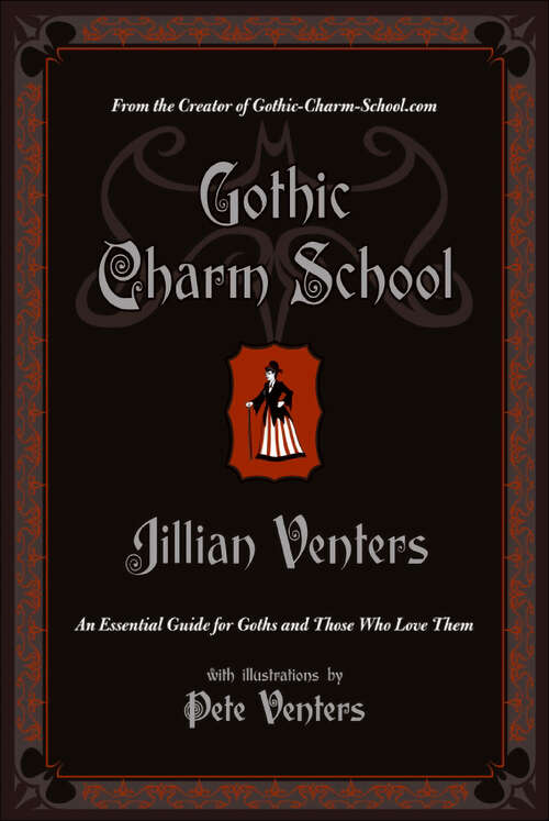 Book cover of Gothic Charm School: An Essential Guide for Goths and Those Who Love Them