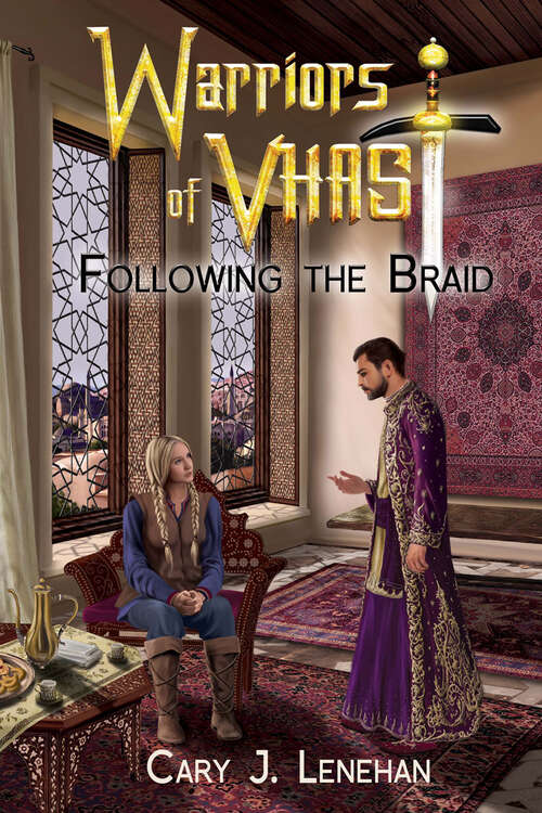 Book cover of Following the Braid (Warriors of Vhast #6)