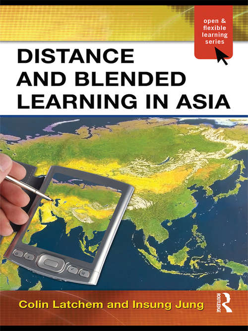 Distance and Blended Learning in Asia (Open and Flexible Learning Series)
