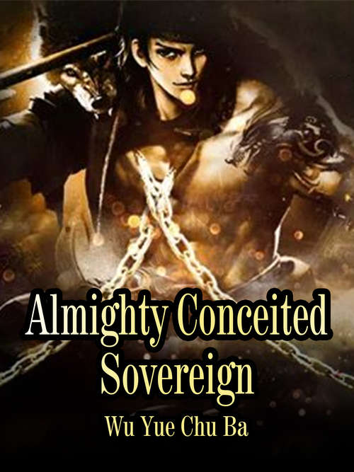 Almighty Conceited Sovereign
