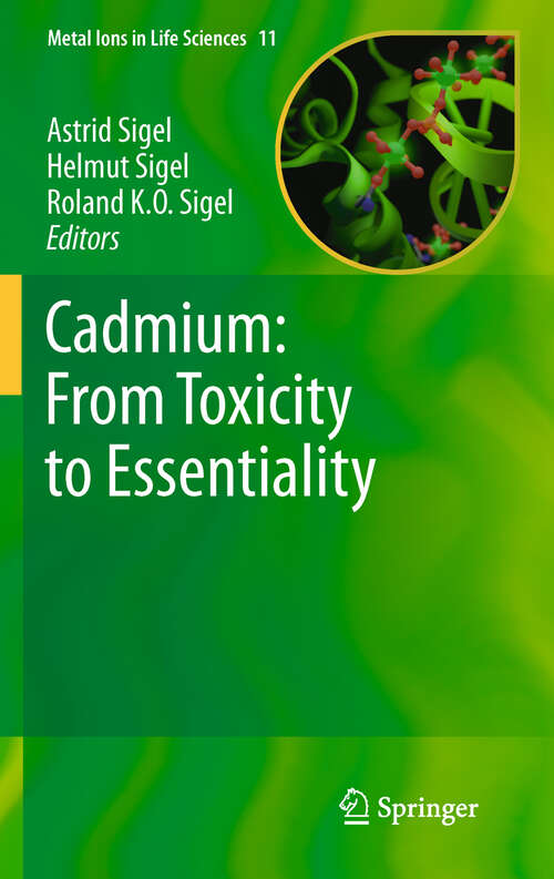 Book cover of Cadmium: From Toxicity To Essentiality (Metal Ions in Life Sciences #11)