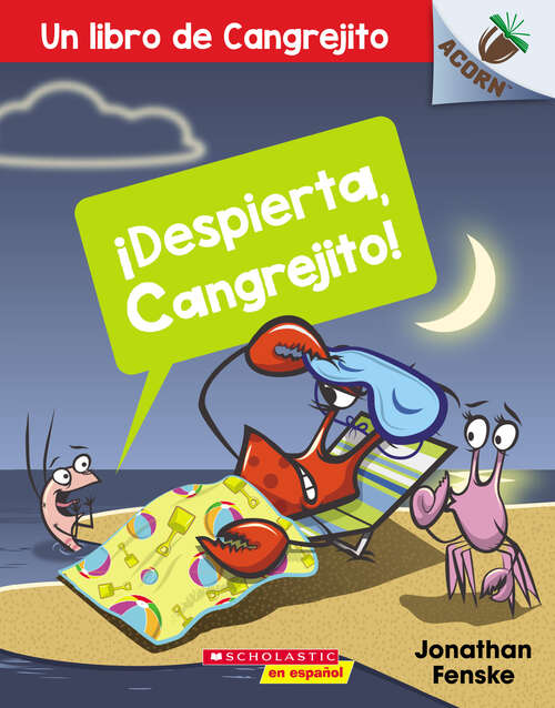 Book cover of ¡Despierta, Cangrejito!: Un libro de la serie Acorn (Un libro de Cangrejito #3)