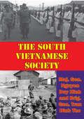 The South Vietnamese Society (Indochina Monographs #9)