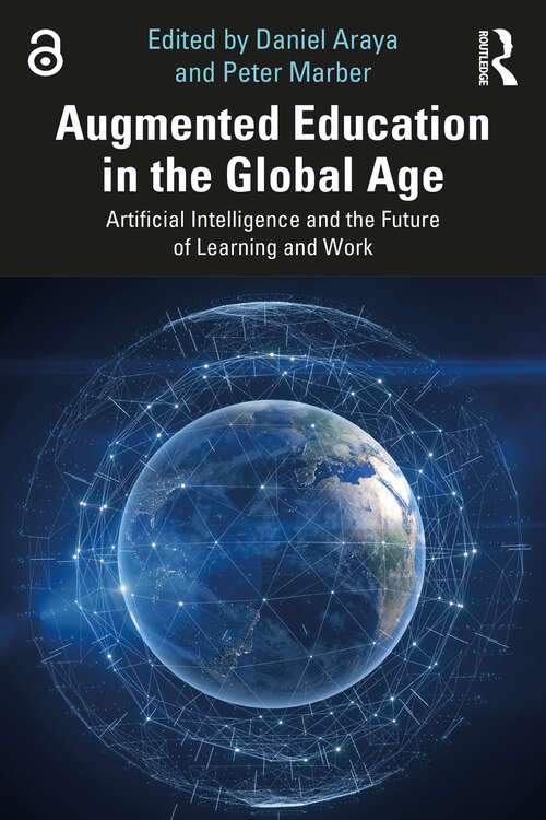 Book cover of Augmented Education in the Global Age: Artificial Intelligence and the Future of Learning and Work