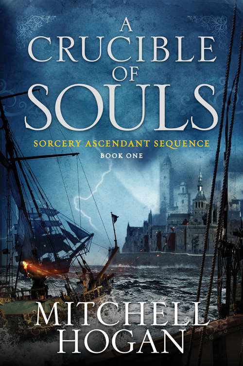 Book cover of A Crucible of Souls: Book One of the Sorcery Ascendant Sequence