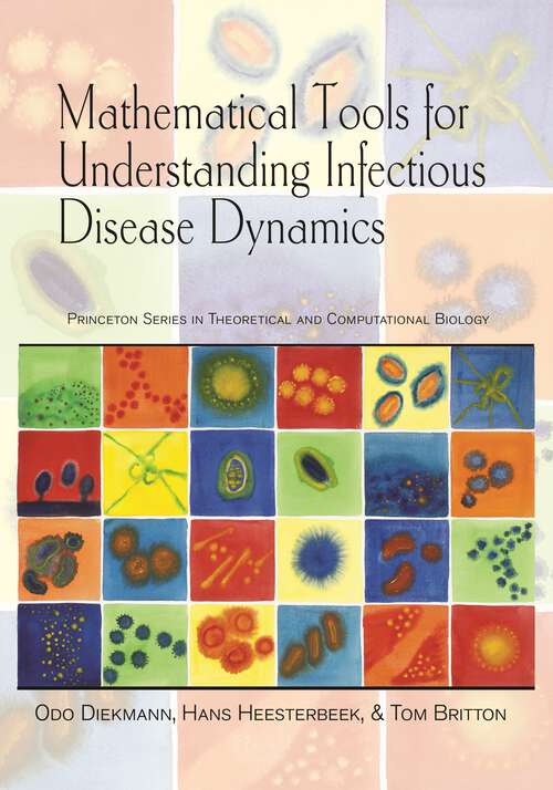 Book cover of Mathematical Tools for Understanding Infectious Disease Dynamics: