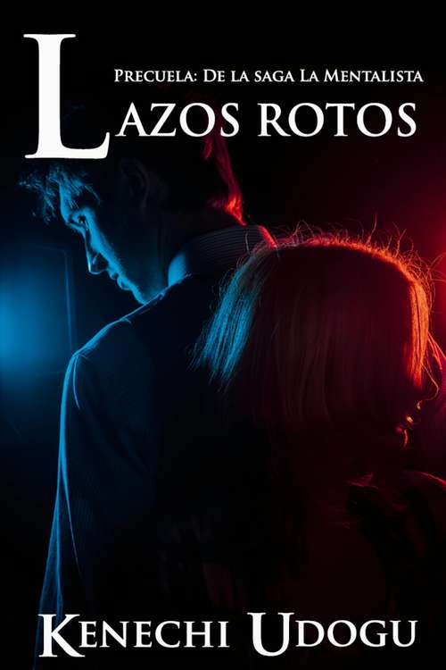 Book cover of Lazos Rotos: Precuela de la saga La Mentalista