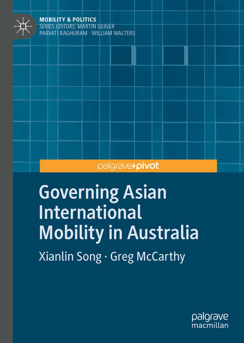 Book cover of Governing Asian International Mobility in Australia (1st ed. 2020) (Mobility & Politics)