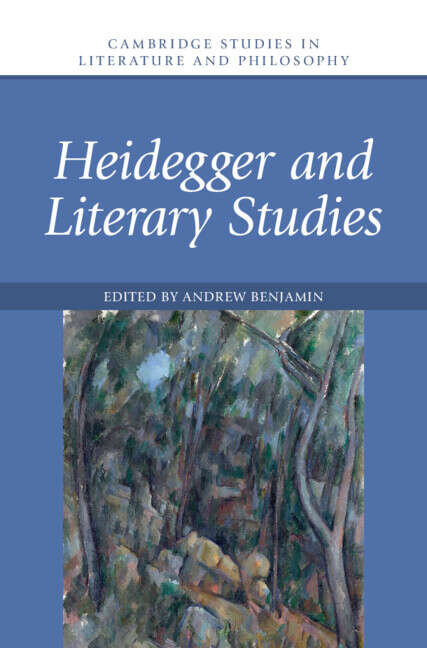 Book cover of Cambridge Studies in Literature and Philosophy: Heidegger and Literary Studies (Cambridge Studies In Literature And Philosophy Ser.)