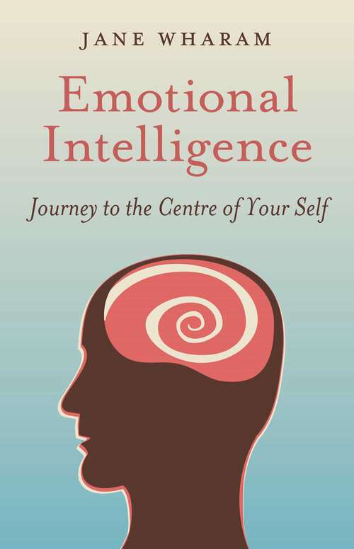 Book cover of Emotional Intelligence: Journey to the Centre of Your Self