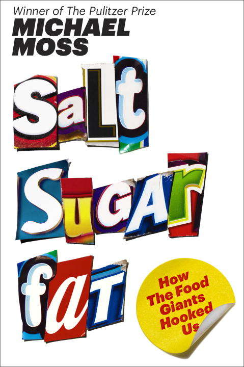 Book cover of Salt Sugar Fat: How the Food Giants Hooked Us