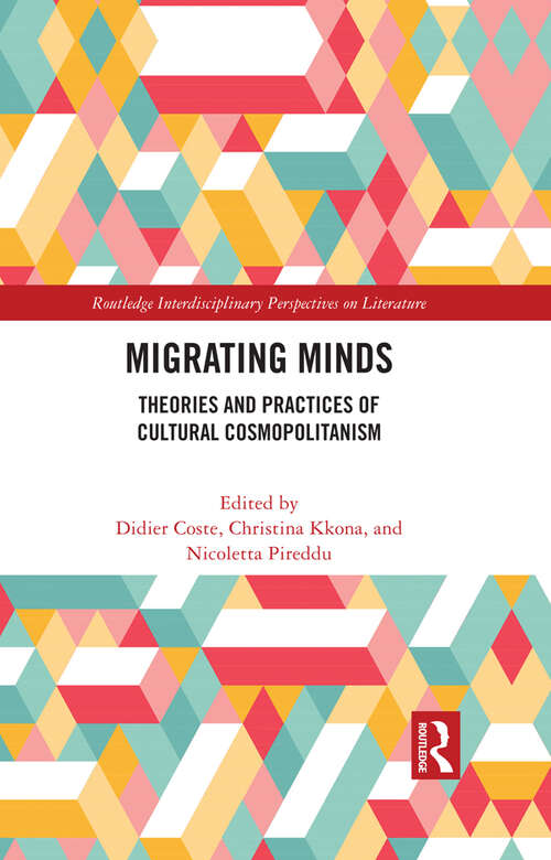 Book cover of Migrating Minds: Theories and Practices of Cultural Cosmopolitanism (Routledge Interdisciplinary Perspectives on Literature)