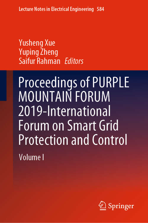 Book cover of Proceedings of PURPLE MOUNTAIN FORUM 2019-International Forum on Smart Grid Protection and Control: Volume I (1st ed. 2020) (Lecture Notes in Electrical Engineering #584)