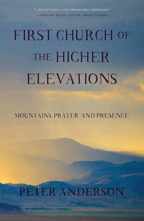 Book cover of First Church of the Higher Elevations: Mountains, Prayer and Presence