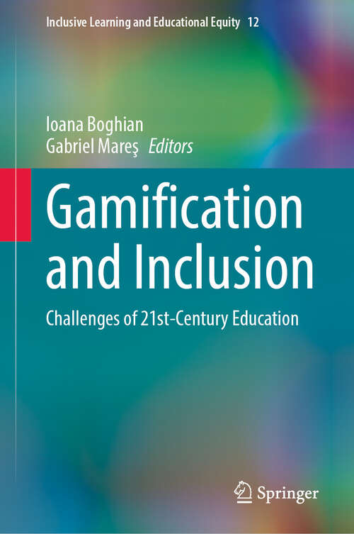 Book cover of Gamification and Inclusion: Challenges of 21st-Century Education (Inclusive Learning and Educational Equity #12)