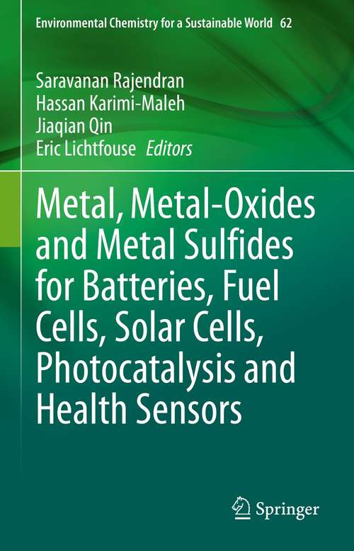 Metal, Metal-Oxides and Metal Sulfides for Batteries, Fuel Cells, Solar Cells, Photocatalysis and Health Sensors (Environmental Chemistry for a Sustainable World #62)
