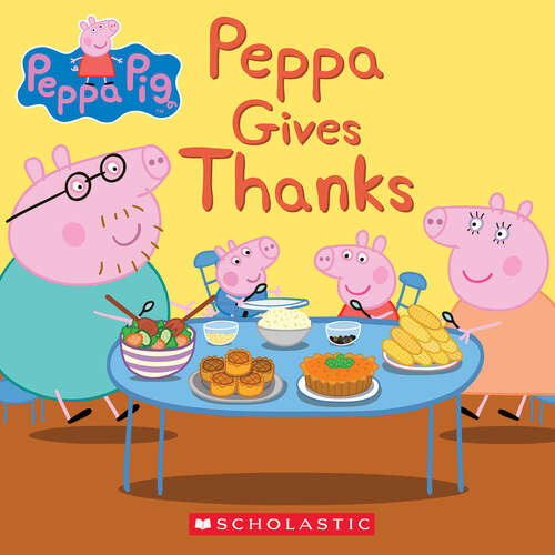 Book cover of Peppa Gives Thanks (Peppa Pig Ser.)