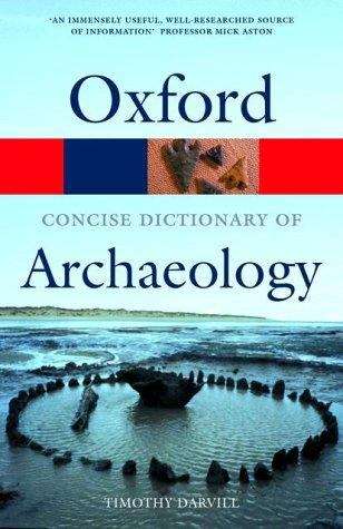Book cover of The Concise Oxford Dictionary of Archaeology