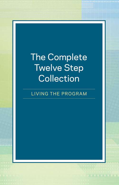 Book cover of The Complete Twelve Step Collection: Living the Program