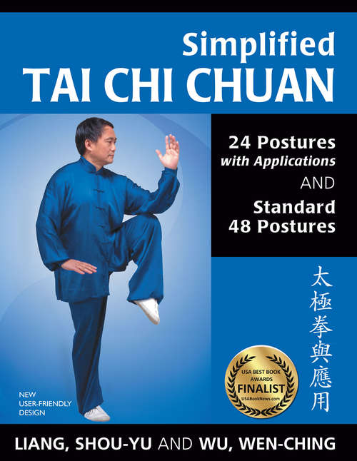 Simplified Tai Chi Chuan: 24 Postures with Applications and Standard 48 Postures