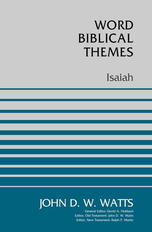 Isaiah: A Brief Survey Of The Bible, Session 9 (Word Biblical Themes #Vol. 24)