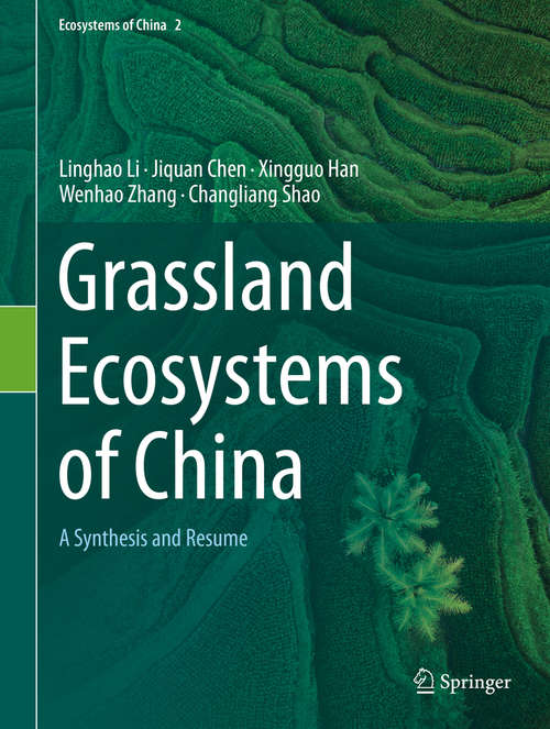 Grassland Ecosystems of China: A Synthesis and Resume (Ecosystems of China #2)