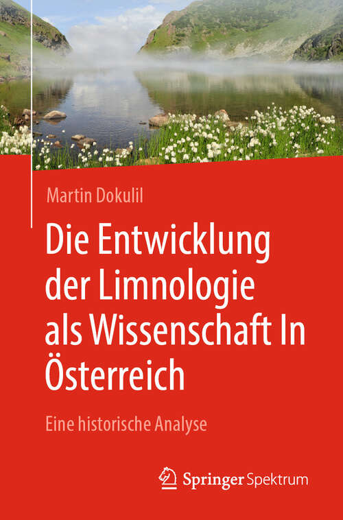 Book cover of Die Entwicklung der Limnologie als Wissenschaft In Österreich: Eine historische Analyse