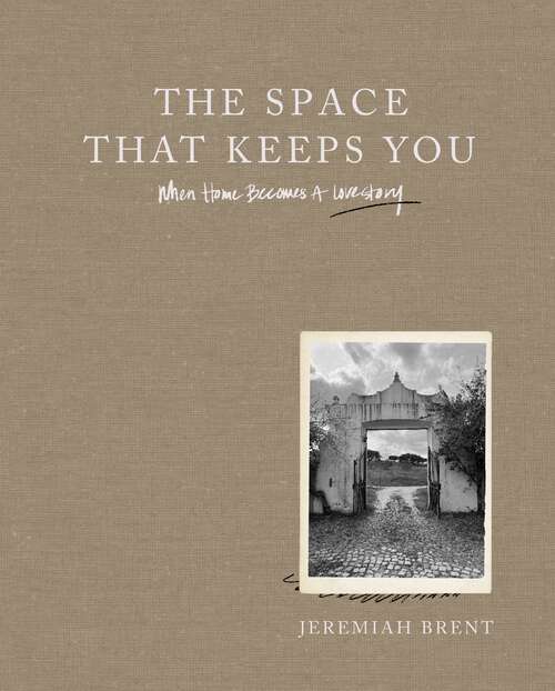 Book cover of The Space That Keeps You: When Home Becomes a Love Story