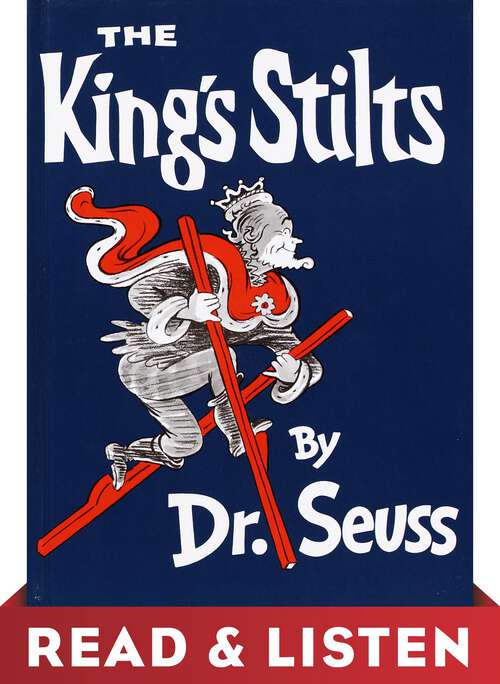 Book cover of The King's Stilts: Read & Listen Edition (Classic Seuss)