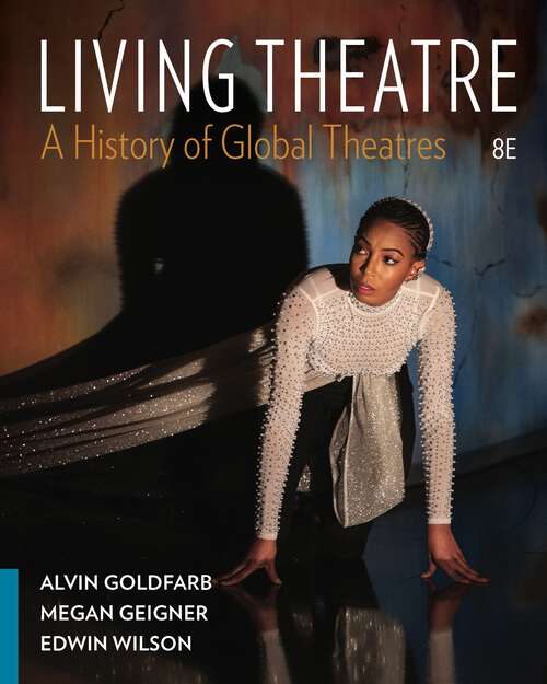 Book cover of Living Theatre: A History of Global Theatres (Eighth Edition) (Eighth Edition)