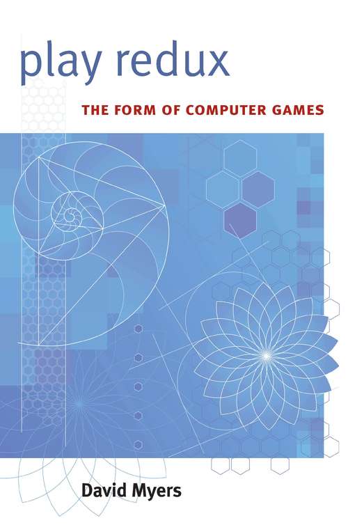 Book cover of Play Redux: The Form of Computer Games