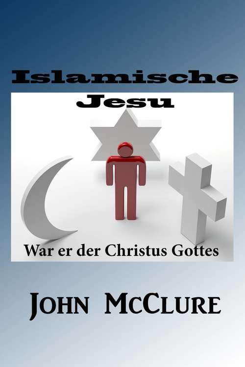 Book cover of Islamische Jesu-War er der Christus Gottes