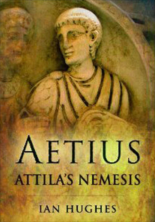 Book cover of Aetius: Attila's Nemesis