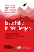 Erste Hilfe in den Bergen: Unfälle und Notfälle beim Wandern, Bergsteigen und Klettern