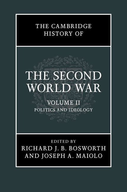 The Cambridge History of The Second World War: Politics and Ideology (The\cambridge History Of The Second World War Ser.)