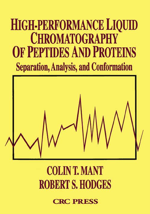 High-Performance Liquid Chromatography of Peptides and Proteins: Separation, Analysis, and Conformation