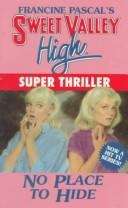 Book cover of No Place To Hide (Sweet Valley High Super Thrillers #3)