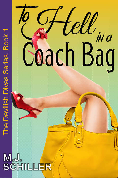 Book cover of To Hell in a Coach Bag (The Devilish Divas Series, Book 1)