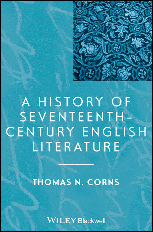 Book cover of A History of Seventeenth-Century English Literature (Blackwell History of Literature #1)
