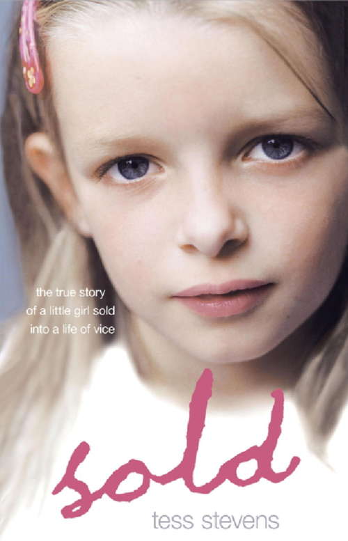 Book cover of Sold: A young girl betrayed by her mother into a life of vice