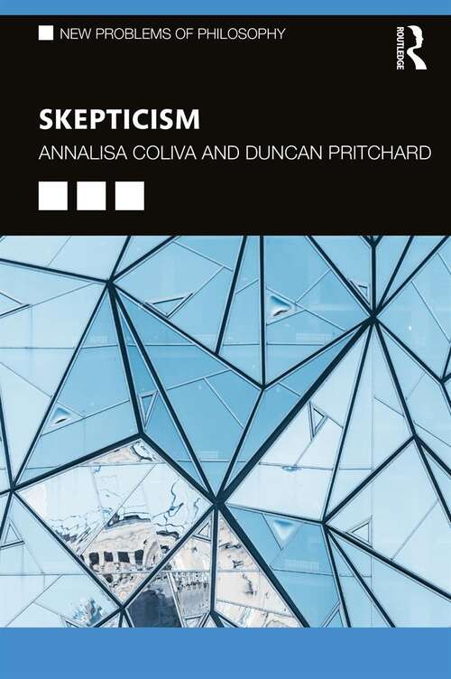 Skepticism: Radical Skepticism And The Groundlessness Of Our Believing (New Problems of Philosophy #5)
