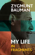 Book cover of My Life in Fragments