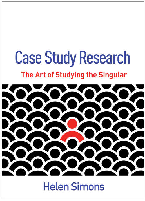 Book cover of Case Study Research: The Art of Studying the Singular (Qualitative Methods "How-To" Guides)